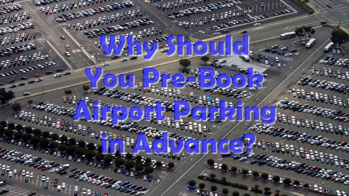 Why Should You Pre-Book Airport Parking in Advance?