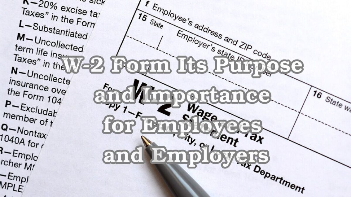 W-2 Form Its Purpose and Importance for Employees and Employers